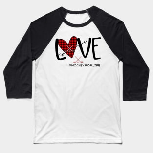 Love Hockey Mom Life Baseball T-Shirt